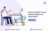 How You Can Build A Travel Search Engine