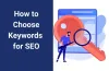 How to Choose Keywords for SEO