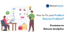 How to Fix your Product Returns Problem? Returnalyze - Ecommerce Returns Analytics