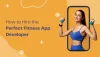 How to Hire the Perfect Fitness App Developer