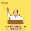 How to Prepare for Election in India | Leadtech