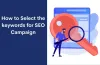How to select the keywords for SEO Campaign