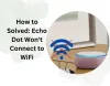 How to Solved: Echo Dot Won't Connect to WiFi