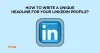 How To Write a Unique Headline for LinkedIn Profile?