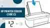 How To Fix Hp Printer Error E2?