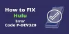 Hulu Error Code p-dev320