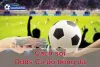 Hướng dẫn cách soi odds cá độ bóng đá: Dễ dàng chọn kèo thơm!