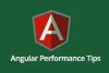 8 Best Quick Tips To Improve Angular Performance