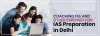 Best IAS Coaching in Delhi With Low Fees Structure, Top UPSC Coaching in Delhi, Online IPS Coaching in Delhi