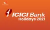 ICICI Bank Holidays 2021 | List of ICICI Holidays 2021 | WATW