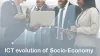What is the role of ICT in the evolution of socio-economy?