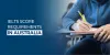IELTS Score for Pursuing Studies in Australia: An Overview