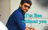 I’m fine without you - Independence Mag