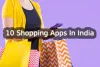 Top 10 Shopping Apps In India
