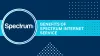Benefits of Spectrum Internet Service- Club HDTV