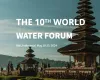 10th World Water Forum in Bali Aims for Global Climate Action