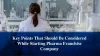 Key Points to be considered Before starting a Pharma Franchise Company 