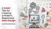 4 Great Tips for Creating a Modern, Responsive Web Design - Digital Marketing