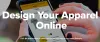 Design your Apparel Online