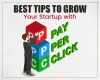 Best Tips to Grow Your Startup with Pay Per Click - Skywalk Technologies