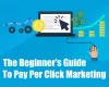 The Beginner's Guide to Pay Per Click Marketing - Skywalk Technologies