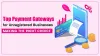 Top Payment Gateways for Unregistered Businesses: Making the Right Choice - Letspe