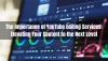The Importance of YouTube Editing Services: Elevating Your Content to the Next Level - Philadelphia Live News