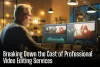 Breaking Down the Cost of Professional Video Editing Services - Sacramento News