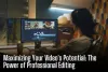 Maximizing Your Video's Potential: The Power of Professional Editing - Fresno News Post