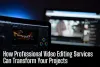 How Professional Video Editing Services Can Transform Your Projects - Bip America