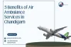 5 Benefits of Air Ambulance Services in Chandigarh - Biphoo India