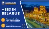    MBBS In Belarus 2024-25: Fees, Admission & Medical Universities