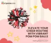 Elevate Your Cheer Routine with Vibrant Pom Pom Balls