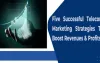 Five Successful Telecom Marketing Strategies To Boost Revenues &amp; Profits