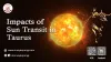 Impacts of Sun Transit in Taurus