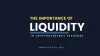 Importance Of Liquidity In Cryptocurrency Exchange Platforms