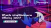 What is Initial Metaverse Offering (IMO) - The Beginners Guide