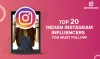 Top 20 Indian Instagram Influencers to follow in 2021