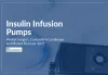 Insulin Infusion Pumps Market Outlook | Key Companies and Devices