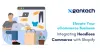 Integrating Headless Commerce with Shopify - XgenTech Shopify Web Agency