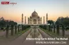 Interesting facts about taj mahal 