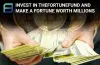 Invest in Thefortunefund and Make a Fortune Worth Millions