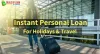 Instant Personal Loan For Holiday Trips – DealsOfLoan
