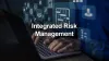 What is Integrated Risk Management (IRM)?