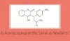 Is Acenocoumarol the same as warfarin - Tips: Medicine and API