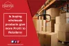 Is Buying Wholesale Products Give More Profit To Retailers?