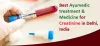 Best Ayurvedic treatment & Medicine for Creatinine in Delhi, India
