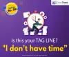 Is this your Tag Line