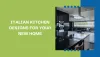 Italian Kitchen Designs For Your New Home - IKC