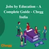 Jobs by Education - A Complete Guide - Chegg India
